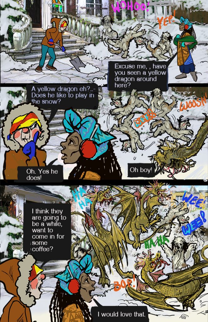 Sid is shoveling and meets another neighbor, Saturday. Saturday is looking for her pet dragon, Olo. They see Olo playing with Frankie in the snow