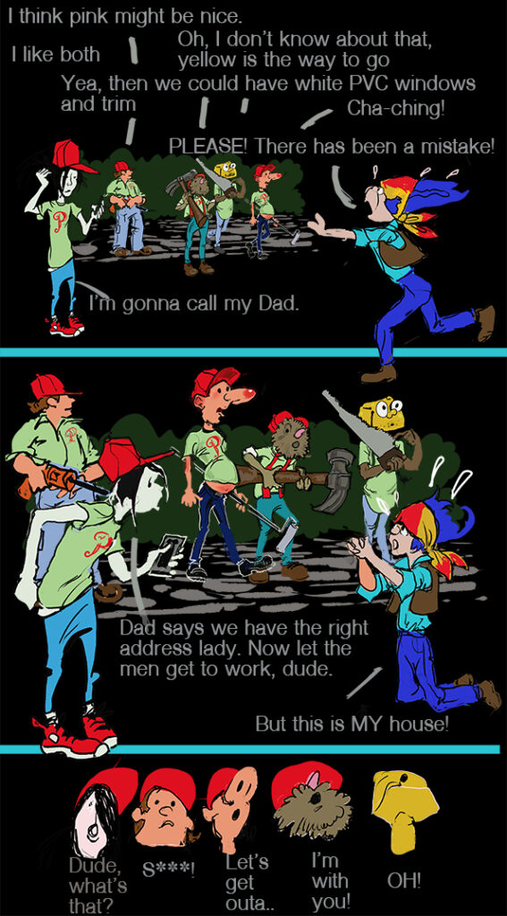 A cartoon scene depicting of the contractor characters discussing home renovation, with various expressions of confusion and determination, set against a background of tools and equipment. Sid begs them to go away.